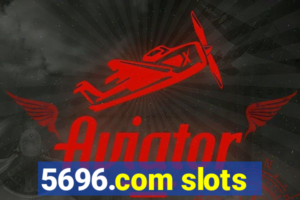 5696.com slots